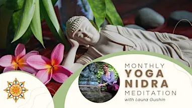Monthly Yoga Nidra Meditation with Laura Gushin