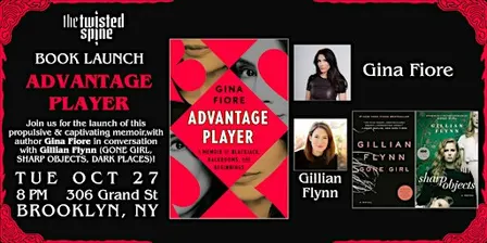BOOK LAUNCH: ADVANTAGE PLAYER  with Gina Fiore & Gillian Flynn