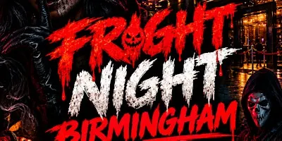 FRIGHT NIGHT BIRMINGHAM - BIRMINGHAM’s biggest Halloween party