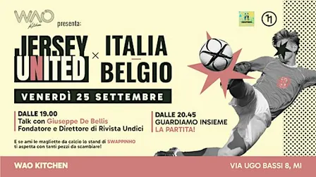 ITALIA -BELGIO da WAO Kitchen con Jersey United