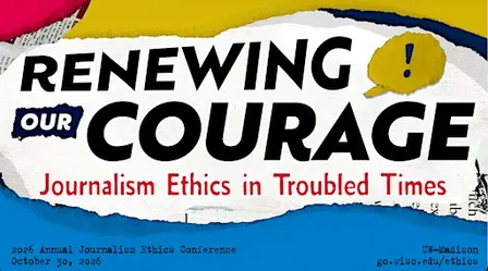 Renewing Our Courage: Journalism Ethics in Troubled Times