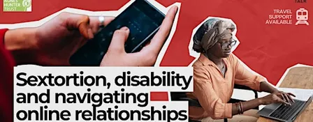 Pillow Talks: Sextortion, disability and navigating online relationships