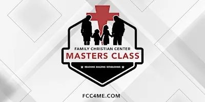 Family Christian Center MASTERS CLASS - Sunday, September 27th, 2026