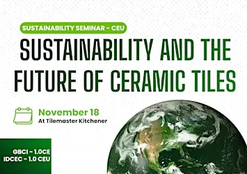 Sustainability and the Future of Ceramic Tiles Seminar - Kitchener