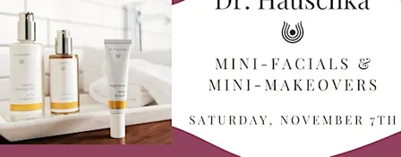 Dr. Hauschka Mini-Facials & Mini-Makeovers