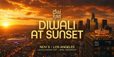 CHAI RAVE LA: DIWALI AT SUNSET @ LEVEL8 ON NOV 6TH. SPECIAL DIWALI EDITION!