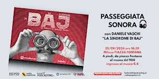 Passeggiata sonora con “La Sindrome di Baj” di Daniele Vaschi.