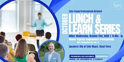 Tyler Young Professionals Network October Lunch & Learn