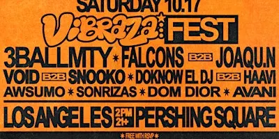 FREE • GRATIS • VIBRAZA Fest con 3BALLMTY • FALCONS b2b JOAQU.N y MAS!