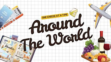 Around The World: Cheese & Wine Experience
