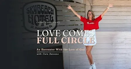 Love Comes Full Circle: An Encounter With the Love of God