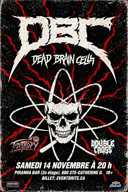 DBC (Dead Brain Cells) avec Entropy, Double Cross