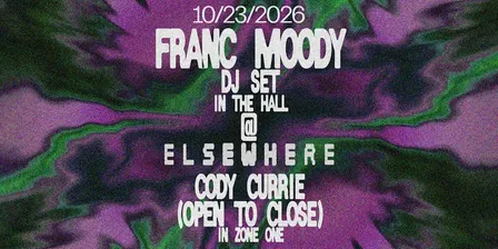 Franc Moody DJ Set, Cody Currie (open to close)