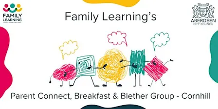 Family Learning's - Parent Connect, Breakfast & Blether Group - Cornhill