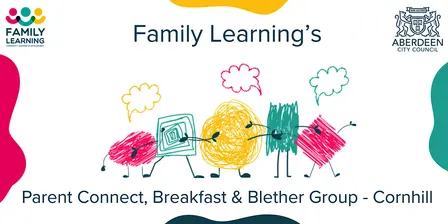 Family Learning's - Parent Connect, Breakfast & Blether Group - Cornhill