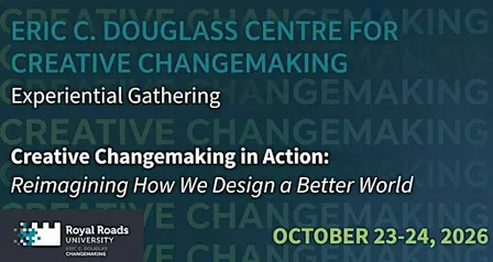 Creative Changemaking in Action: Reimagining How We Design a Better World