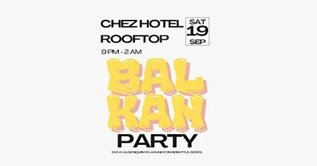 Echoes of the Balkans  | Chez Rooftop Sat, Sept 19th