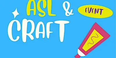 ASL & Crafts