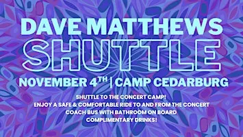 CAMP CEDARBURG DAVE MATTHEWS SHUTTLE