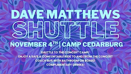 CAMP CEDARBURG DAVE MATTHEWS SHUTTLE
