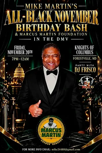 MIKE MARTIN'S ALL-BLACK NOV. BIRTHDAYS  & MARCUS MARTIN FOUNDATION EVENT