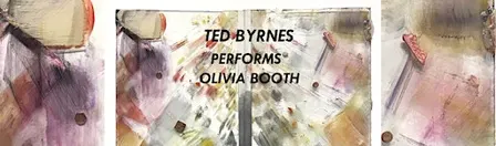 Ted Byrnes Performs Olivia Booth
