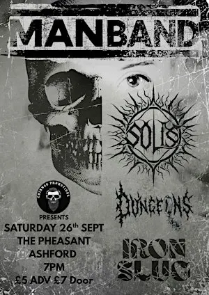 Man Band, Solis, Dungeons, Iron Slug at The Pheasant, Ashford