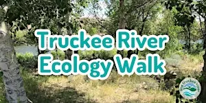 Truckee River Ecology Walk - John Champion