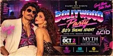 BOLLYWOOD PARTY - 80's THEME NIGHT ||| MYTH - OCT 2nd