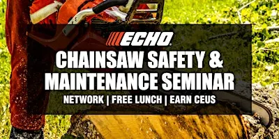 ECHO Chainsaw Safety & 2 Cycle Maintenance CEU Seminar | Fort Wayne, IN