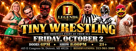 Tiny Wrestling Live at Legends Detroit | Friday, October 2