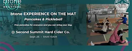 btone experience on the mat, free pancakes and bring your dog!