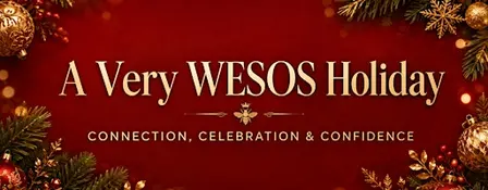 A Very WESOS Holiday: Connection, Celebration & Confidence