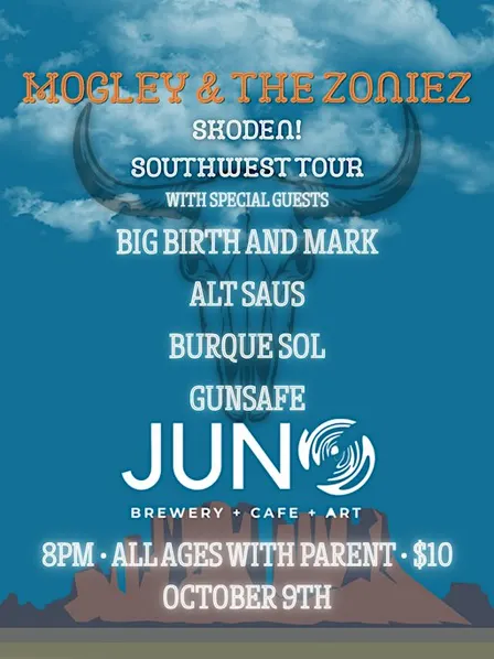 Burque Sol +Mogley and the Zoniez + GunSafe + Alt Saus + Big Birth and Mark