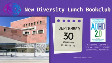 Lunch book club on Neurodiversity - ADHD 2.0 by Dr. E. Hallowell & J. Ratey