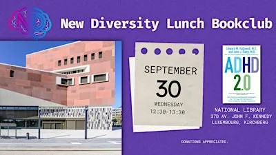 Lunch book club on Neurodiversity - ADHD 2.0 by Dr. E. Hallowell & J. Ratey