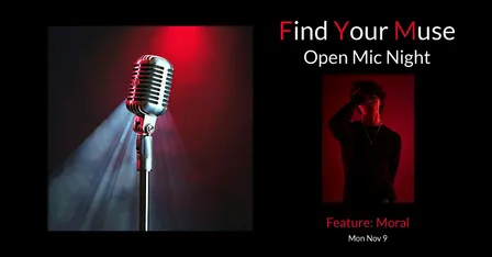 Find Your Muse Open MIC featuring  MORAL!