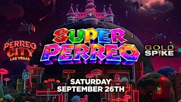 21+SATURDAY SUPER PERREO SEP 26TH LAS VEGAS GOLD SPIKE FREE W/RSVP