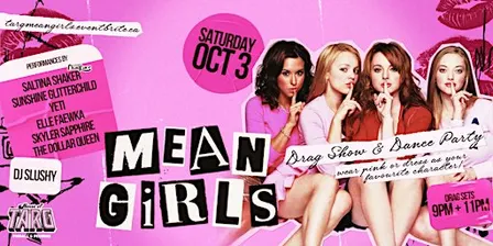 Mean Girls Drag Show + Dance Party at House of Targ!