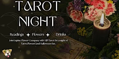 Tarot and Flowers Night!