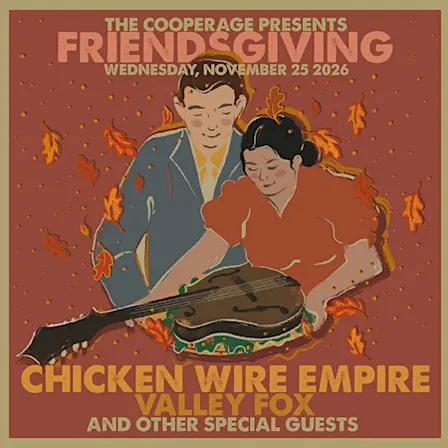 Friendsgiving with Chicken Wire Empire and Valley Fox and more!