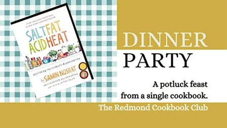 Dinner Party: Salt Fat Acid Heat - Redmond Cookbook Club