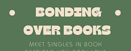 Bonding Over Books - Singles Event