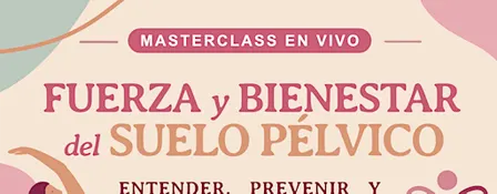 MASTERCLASS Suelo pélvico y coffee break de cortesía