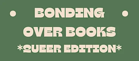 Bonding Over Books - Singles Event - Queer Edition