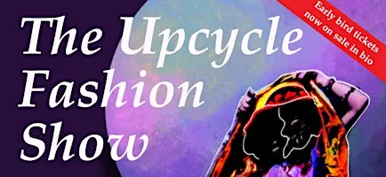 The Upcycle Fashion Show