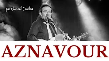 Aznavour par Clément Courtois