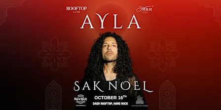 SAK NOEL is BACK at AYLA - DAER Rooftop - October 16