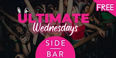 Ultimate Wednesdays: Free Entry @ Side Bar Wednesdays