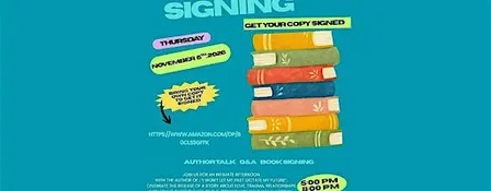 It's Finally Here! Book Signing for "I Won't Let My Past Dictate My Future"